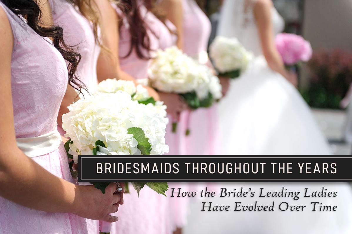 bridesmaids throughout the years