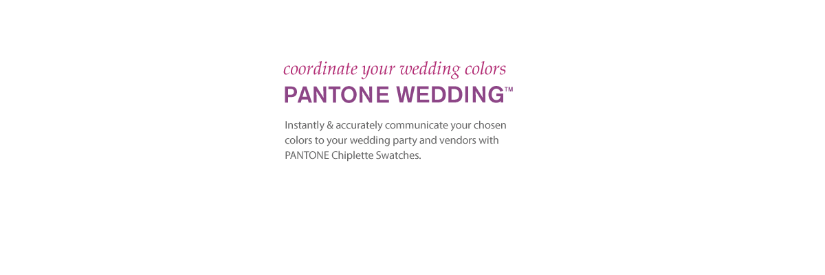 Pantone Wedding - Coordinate your wedding colors.