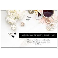 Wedding Beauty Timeline: When to Make Appointments, Choose Wedding Accessories and More