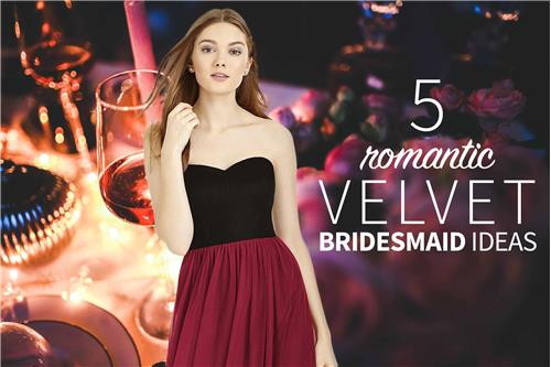 Soft, Elegant, Timeless - Why Velvet Bridesmaid Dresses are a Fabulous Choice
